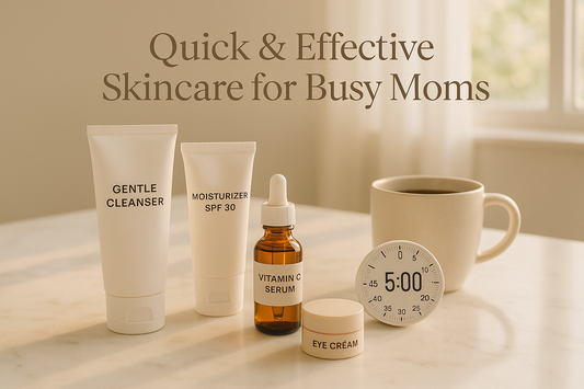 Best Skincare Routine for Busy Moms